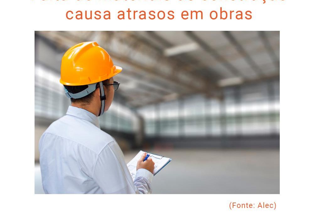 TIP NEWS: Falta de materiais de construção causa atrasos em obras