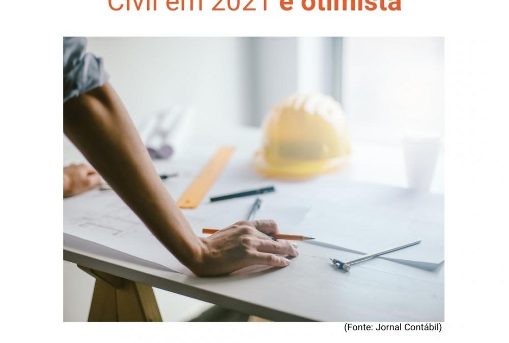 Expectativa para a Construção Civil em 2021 é otimista